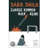 Zwerge kommen hier keine door Sara Shilo