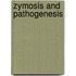 Zymosis and Pathogenesis