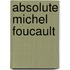 absolute Michel Foucault