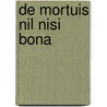 de Mortuis Nil Nisi Bona door Ernest Evan Spicer