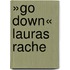 »Go Down« Lauras Rache