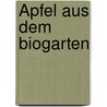 Äpfel aus dem Biogarten by Norbert Kaschel