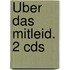 Über Das Mitleid. 2 Cds