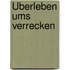 Überleben ums Verrecken