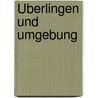 Überlingen und Umgebung door Michael Losse