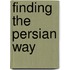 Finding The Persian Way