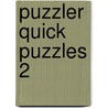 Puzzler  Quick Puzzles 2 by Onbekend