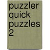 Puzzler  Quick Puzzles 2 by Onbekend
