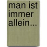 Man ist immer allein... door Edith Stumpf-Fischer