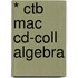 * Ctb Mac Cd-Coll Algebra
