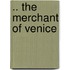 .. The Merchant Of Venice