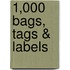 1,000 Bags, Tags & Labels