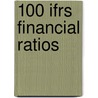 100 Ifrs Financial Ratios by Ulrich Wiehle