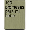 100 Promesas Para Mi Bebe door Mallika Chopra