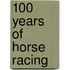 100 Years Of Horse Racing