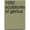 1000 Sculptures Of Genius door Sarah Costello