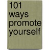 101 Ways Promote Yourself door Raleigh Pinskey