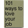 101 Ways to Love Your Job by Stephanie Goddard Davidson