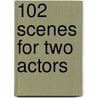 102 Scenes for Two Actors door Onbekend