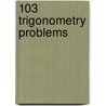 103 Trigonometry Problems door Zuming Feng