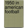 1950 in American Football by Books Llc