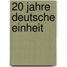 20 Jahre Deutsche Einheit by Unknown