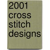 2001 Cross Stitch Designs by Gardens