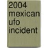 2004 Mexican Ufo Incident