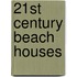 21st Century Beach Houses