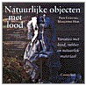 Natuurlijke objecten met lood by P. Lemstra