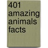 401 Amazing Animals Facts door Marianne Taylor