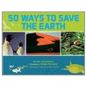 50 Ways to Save the Earth door Anne Jankeliowitch