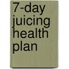 7-Day Juicing Health Plan door Helen J. Simpson