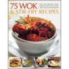 75 Wok & Stir-Fry Recipes door Jenni Fleetwood