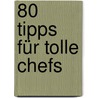80 Tipps für tolle Chefs door David Freemantle