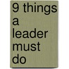 9 Things a Leader Must Do door Dr Henry Cloud