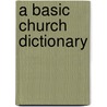 A Basic Church Dictionary door Tony Meakin