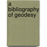 A Bibliography Of Geodesy by James Howard Gore