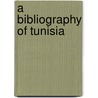 A Bibliography of Tunisia by Henry Spencer Ashbee