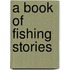 A Book Of Fishing Stories