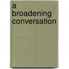 A Broadening Conversation door Melody Layton Mcmahon
