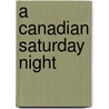 A Canadian Saturday Night door Andrew Podnieks