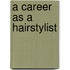 A Career As a Hairstylist
