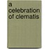 A Celebration of Clematis