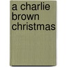 A Charlie Brown Christmas by Unknown