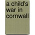 A Child's War In Cornwall