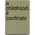 A Childhood, Il Confinato