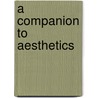 A Companion to Aesthetics by Steven Ed. Cooper