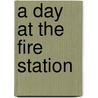 A Day At The Fire Station door Lori Mortensen