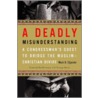 A Deadly Misunderstanding by Mark D. Siljander